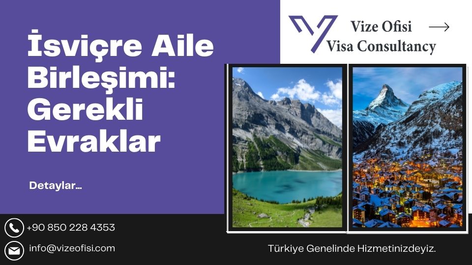 İsviçre Aile Birleşimi 2023 Gerekli Evraklar